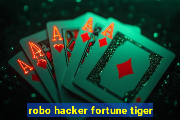 robo hacker fortune tiger